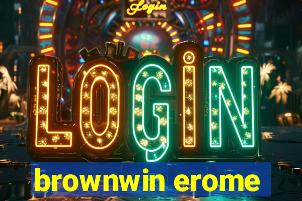 brownwin erome